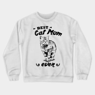 Best Cat Mom Ever Cat Lover Crewneck Sweatshirt